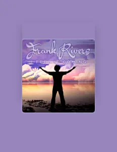 Frank Riversを聴いたり、ミュージックビデオを鑑賞したり、経歴やツアー日程などを確認したりしましょう！