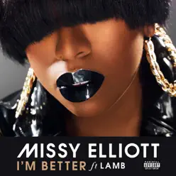 I'm Better (feat. Lamb) - Single - Missy Elliott