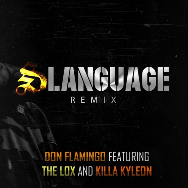 Slanguage (Remix) [feat. The Lox & Killa Kyleon] - Single - Don Flamingo