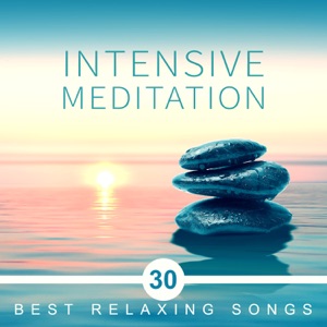 Intensive Meditation: 30 Best Relaxing Songs - Music for Massage, Deep Sleep and Relax, Yoga, Reiki, Sounds of Nature and Waves