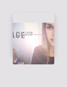 Escucha a Grace, mira videos musicales, lee su biografía, consulta las fechas de las gira y más.