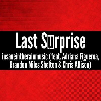 Last Surprise (feat. Adriana Figueroa, Brandon Miles Shelton & Chris Allison) - Single