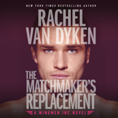 The Matchmaker's Replacement: Wingmen Inc., Book 2 (Unabridged) - Rachel Van Dyken Cover Art