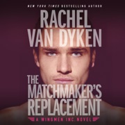 audiobook The Matchmaker's Replacement: Wingmen Inc., Book 2 (Unabridged) - Rachel Van Dyken