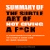 CompanionReads - Summary of The Subtle Art of Not Giving a F*ck: A Counterintuitive Approach to Living a Good Life by Mark Manson (Unabridged)