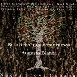 Este Árbol Que Sembramos (Remasterizado) - Augusto Blanca