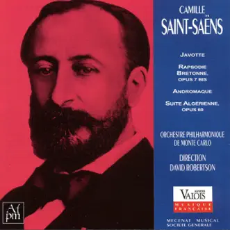 Camille Saint-Saëns: Javotte, Rapsodie bretonne, Andromaque et Suite algérienne by David Robertson & Orchestre Philharmonique de Monte Carlo album reviews, ratings, credits