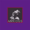 Anxious - Single