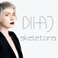 Skeletons — Dihaj