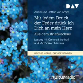 Mit jedem Druck der Feder drück ich Dich an mein Herz: Aus dem Briefwechsel