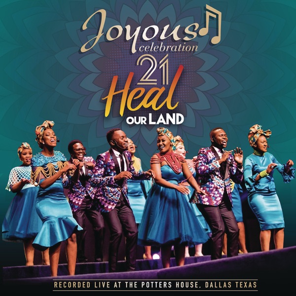 Joyous Celebration - Joyous Celebration 21: Heal Our Land (Live)