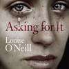 Asking for It (Unabridged) - Louise O'Neill