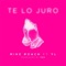 Te Lo Juro (feat. YL) - Mike Roach lyrics
