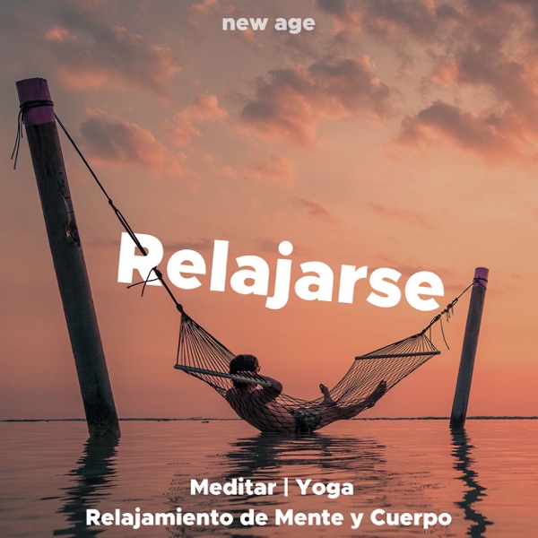 Relajarse - Música para Meditar, Yoga, Relajamiento de Mente y Cuerpo