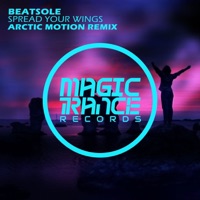 Spread Your Wings (Arctic Motion Remix) - Single - Beatsole