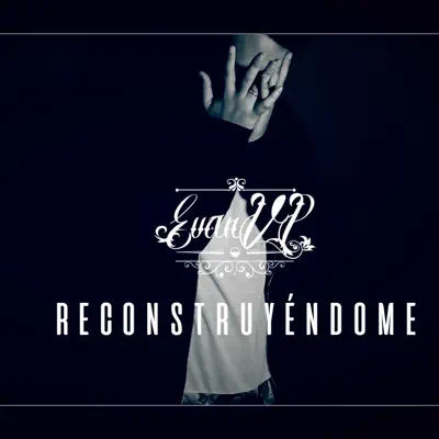 Reconstruyéndome - Evan VP Reconstruyéndome - Evan VP