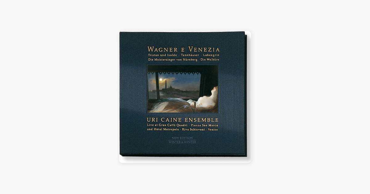 Wagner E Venezia Live By Uri Caine Ensemble On Apple Music