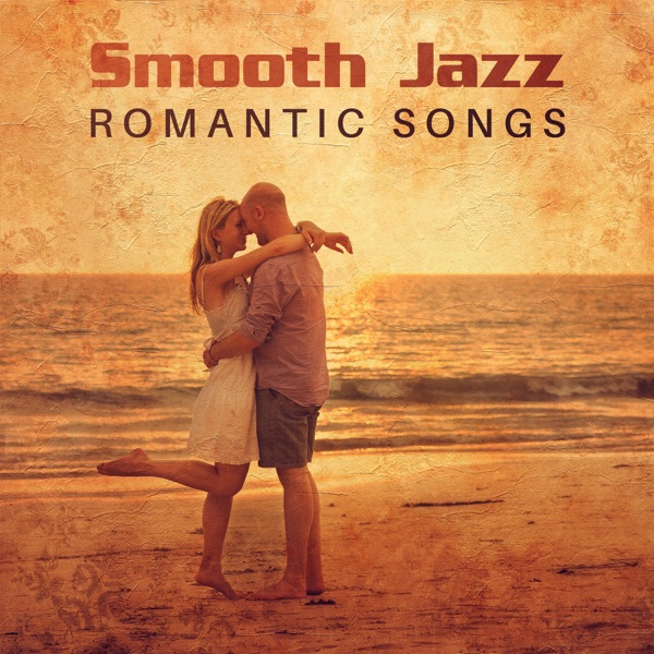 Smooth Jazz Romantic Songs: Sexy Jazz Saxophone, Couples in Love, Background for Dinner, Gentle Summer Romance, Love Making, Intimacy Moods