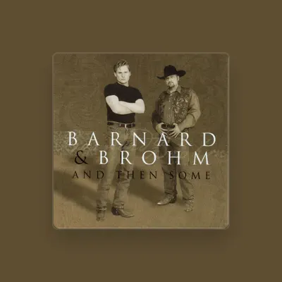 Listen to Barnard & Brohm, watch music videos, read bio, see tour dates & more!