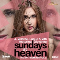 Sundays At Heaven (The 2K17 Remixes, Vol. 2) [feat. Giovanna] - J. Velarde, Luque & Vitti