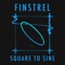 Square To Sine - Finstrel lyrics