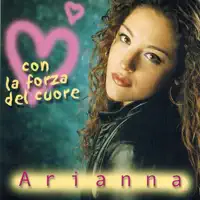 Forte troppo forte — Arianna