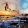 Deeper Sleep Wave & Rain (Nature Sounds to Help You Sleep)