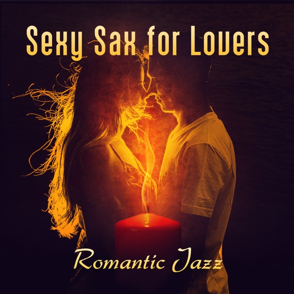 Sexy Sax for Lovers: Romantic Jazz, Erotica Lounge, Smooth Background Sounds, Soft Lounge