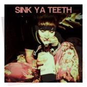 Sink Ya Teeth - If You See Me