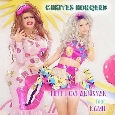 Song - Chkites Honqerd (feat. Kamil) - Lilit Hovhannisyan