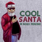 M Ross Perkins - Cool Santa