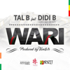 Wari (feat. Didi B) - TAL B new Single