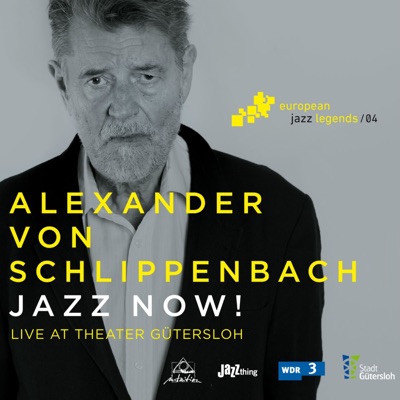 Jazz Now! (feat. Heinrich Köbberling, Rudi Mahall & Antonio Borghini) [Live at Theater Gütersloh] [European Jazz Legends, Vol. 4]