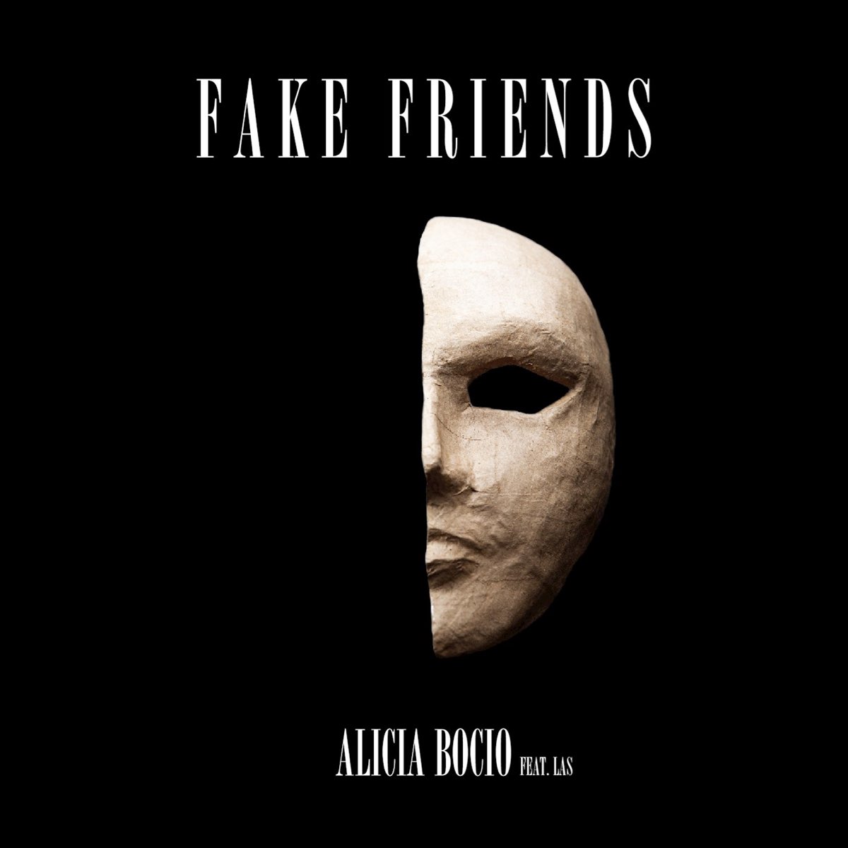 Fake Friends (feat. LAS) - Single by Alicia Bocio on Apple Music