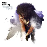 Kulağıma Söyle — Rıza Sarıtaş