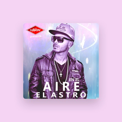 Listen to EL ASTRO, watch music videos, read bio, see tour dates & more!