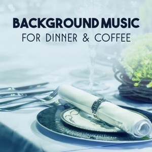 Background Music for Dinner & Cofee: Smooth Restaurant Jazz, Winter Time, Instrumental Piano & Acoustic Guitar Jazz to Warm Up, Afternoon Relaxation, Tasty Dining