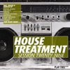 House Treatment - Session Twenty Nine