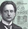 Rafal Siwek Quo vadis, Op. 30, Scene 2: Gruß und Heil des göttlichen Nero! Nowowiejski: Quo vadis, Op. 30