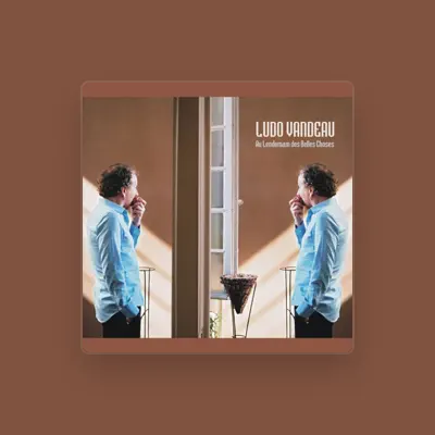 Listen to Ludo Vandeau, watch music videos, read bio, see tour dates & more!