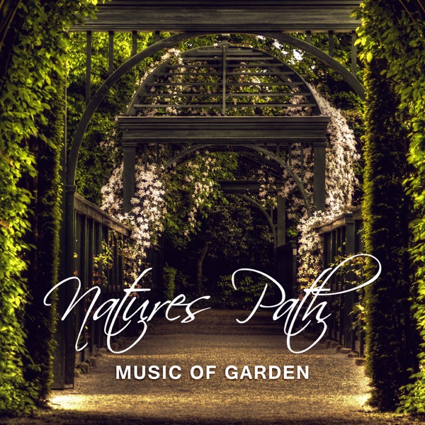 Natures Path: Music of Garden – Relaxing Sounds, Positive Thinking, Anti Stress Melody, Peacefulness, Meditation Time, Chinese Zen Garden
