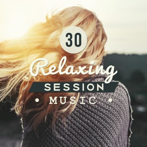 30 Relaxing Session Music: Buddha Lounge, Namaste Healing Yoga, Tranquility Spa