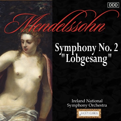 Mendelssohn: Symphony No. 2, "Lobgesang"