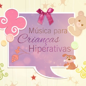 Música para Crianças Hiperativas: para a Calma, Tratamento da ADHD Problema