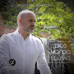 Gadiel Espinoza - Dios Manda Lluvia
