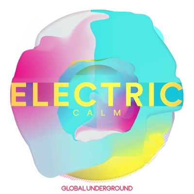 Global Underground: Electric Calm, Vol. 7