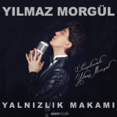 Yalnızlık Makamı (Sevgilerimle Yılmaz Morgül) - EP - Yılmaz Morgül