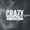 Tyler James - Crazy