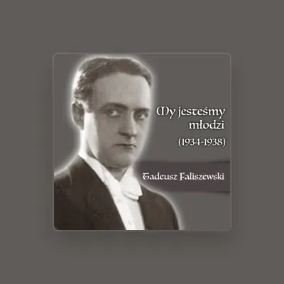Listen to Tadeusz Faliszewski, watch music videos, read bio, see tour dates & more!