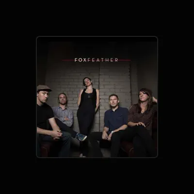 Listen to Foxfeather, watch music videos, read bio, see tour dates & more!